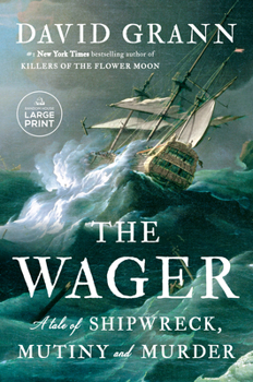 Paperback The Wager: A Tale of Shipwreck, Mutiny and Murder [Large Print] Book