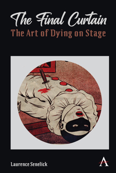 Paperback The Final Curtain: The Art of Dying on Stage Book