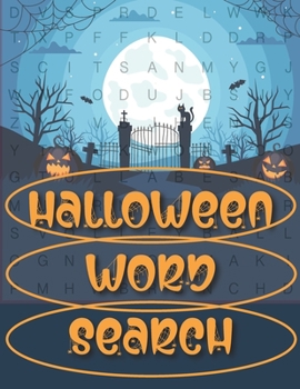 Paperback Halloween Word Search: Practice Spelling, Learn Vocabulary, And Improve Reading - Best Word Search To Improve Vocabulary, Spelling, Memory An Book