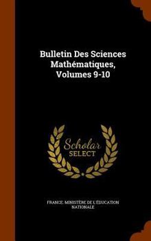 Hardcover Bulletin Des Sciences Mathematiques, Volumes 9-10 Book
