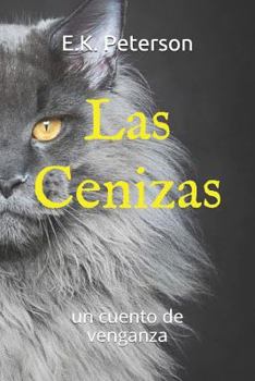 Paperback Las Cenizas: Un Cuento de Venganza [Spanish] Book