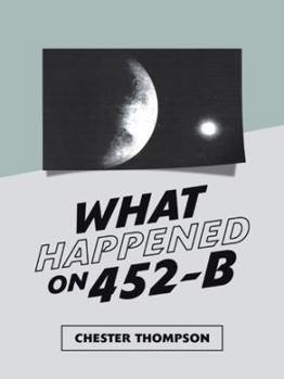 Paperback What Happened on 452-B Book