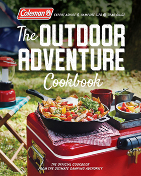 Paperback The Outdoor Adventure Cookbook: The Official Cookbook from America's Camping Authority Book