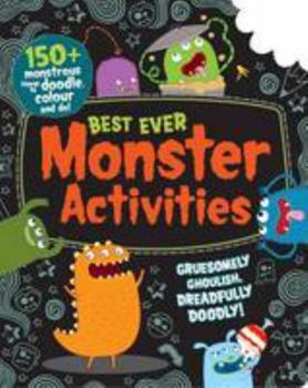 Paperback Best Ever Monster Activities! Doodle, Colour and Play (Bumper Activity Book) Book