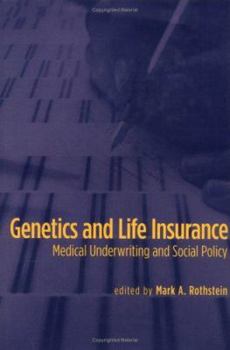 Hardcover Genetics and Life Insurance: Medical Underwriting and Social Policy Book
