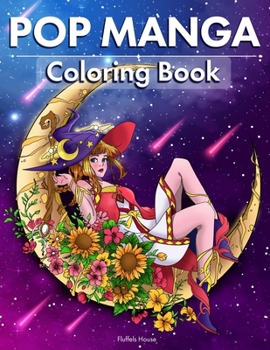 Paperback Pop Manga Adult Coloring Book: Cute and Creepy Drawings for Adults Perfect gift for Anime Lovers, Goths, Teens & Girls Book