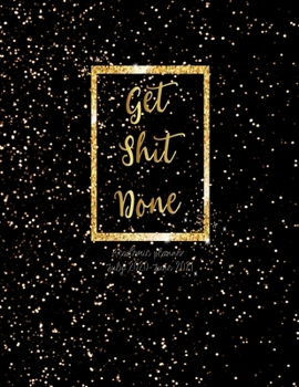 Get Shit Done Academic planner July 2020-June 2021: Schedule journal Calendar Weekly Monthly Yearly 52 week July 2020-June 2021