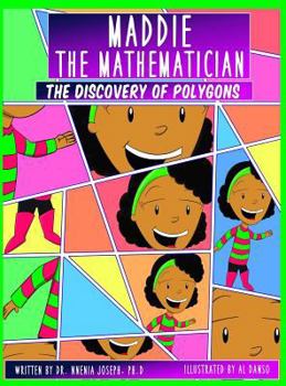 Hardcover Maddie the Mathematician: The Discovery of Polygons Book