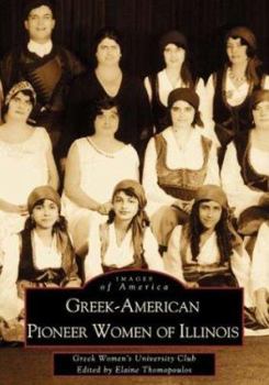 Paperback Greek-American Pioneer Women of Illinois Book