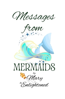 Paperback Messages from Mermaids: Be enlightened Book