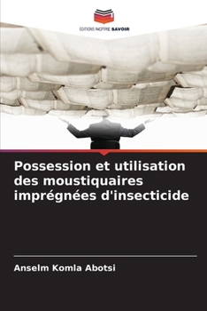 Paperback Possession et utilisation des moustiquaires imprégnées d'insecticide [French] Book