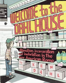 Paperback Welcome to the Dahlhouse: Alienation, Incarceration, and Inebriation in the New American Rome Book