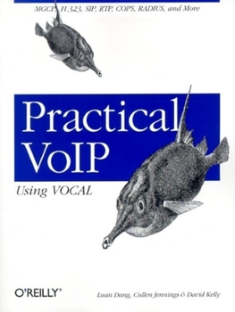 Paperback Practical Voip Using Vocal: Mgcp, H.323, Sip, Rtp, Cops, Radius, and More... Book