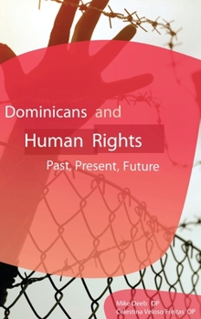 Hardcover Dominicans and Human Rights: Past, Present, and Future Book