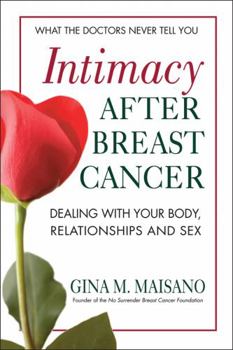 Paperback Intimacy After Breast Cancer: Dealing with Your Body, Relationships and Sex Book