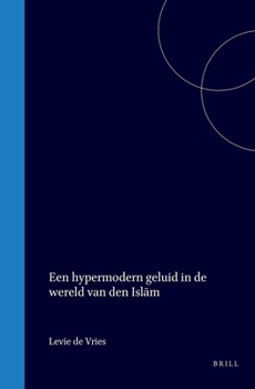 Hardcover Een Hypermodern Geluid in de Wereld Van Den Islām [Dutch] Book
