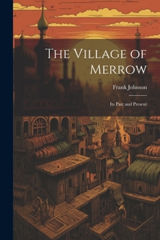 Paperback The Village of Merrow: Its Past and Present Book