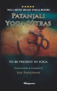 Paperback Patanjali Yoga Sutras: To Be Present in Yoga Book