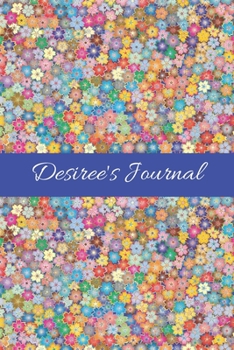 Desiree's Journal: Cute Personalized Name Notebook for Girls & Women - Blank Lined Gift Journal/Diary for Writing & Note Taking