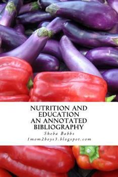 Paperback Education and Nutrition: Annotated Bibliography Book