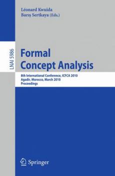 Paperback Formal Concept Analysis: 8th International Conference, Icfca 2010, Agadir, Morocco, March 15-18, 2010, Procedings Book