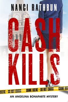 Cash Kills - Book #2 of the Angelina Bonaparte Mysteries