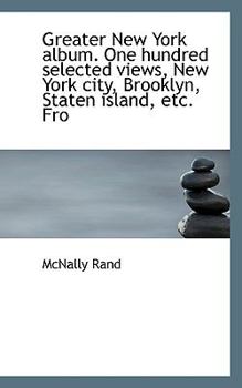 Paperback Greater New York Album. One Hundred Selected Views, New York City, Brooklyn, Staten Island, Etc. Fro Book