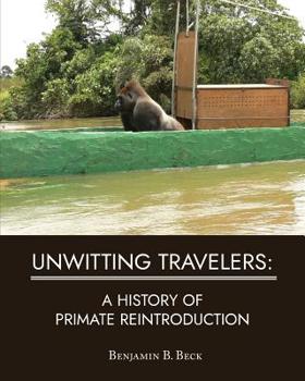 Paperback Unwitting Travelers: A History of Primate Reintroduction Book