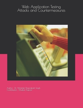 Web Application Testing: Attacks and Countermeasures