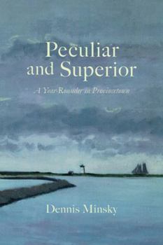 Paperback Peculiar and Superior: A Year-Rounder in Provincetown Book