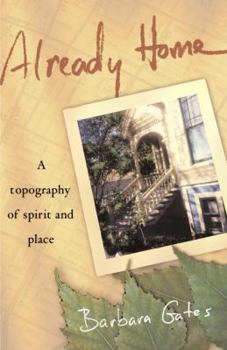 Hardcover Already Home: A Topography of Spirit and Place Book