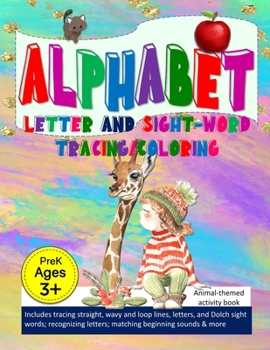 Paperback Alphabet: LETTER AND SIGHT-WORD TRACING/COLORING: ABC animal-themed activity workbook Book