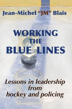 Paperback Working the Blue Lines: lessons in leadership from hockey and policing Book