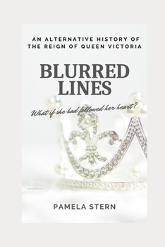 Paperback Blurred Lines: An Alternative History of the Reign of Queen Victoria Book