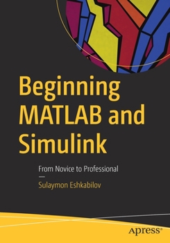 Paperback Beginning MATLAB and Simulink: From Novice to Professional Book