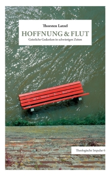 Paperback Hoffnung & Flut: Geistliche Gedanken in schwierigen Zeiten [German] Book