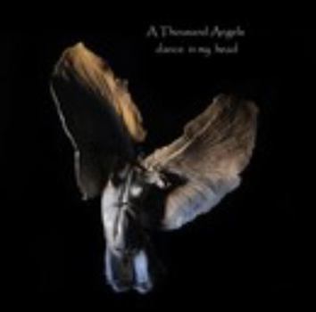 Hardcover A Thousand Angels dance in my head Book