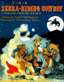 Paperback The Zebra-Riding Cowboy: A Folk Song From the Old West Book
