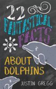 Paperback 22 Fantastical Facts About Dolphins Book