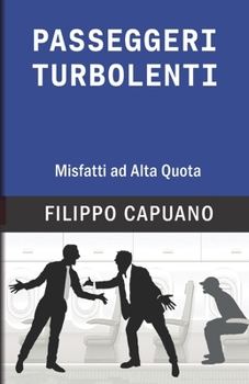 Paperback Passeggeri Turbolenti: Misfatti ad Alta Quota [Italian] Book