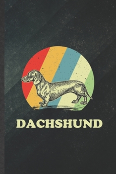 Dachshund: Cute Blank Lined Dachshund Notebook Journal, Graduation Appreciation Gratitude Thank You Souvenir Gag Gift, Fashionable Graphic 110 Pages