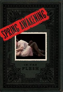 Hardcover Spring Awakening: In the Flesh Book