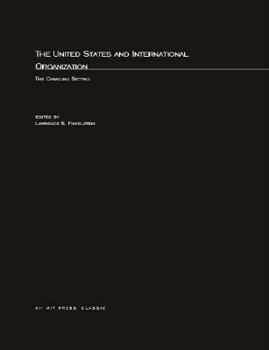 Paperback The United States and International Organization: The Changing Setting Book