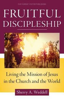 Paperback Fruitful Discipleship: Living the Mission of Jesus in the Church and the World Book