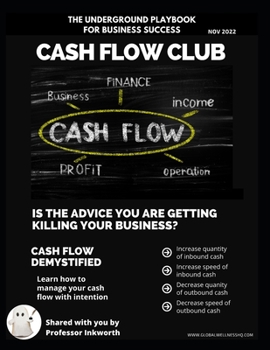 Cash Flow Club: The Underground Playbook for Business Success