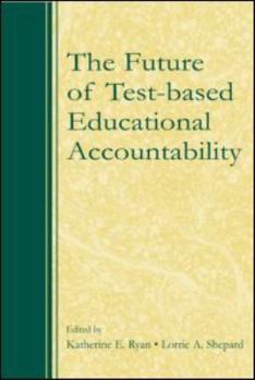 Hardcover The Future of Test-Based Educational Accountability Book