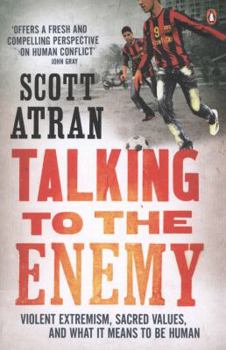 Talking to the Enemy: Faith, Brotherhood, and the (Un)Making of Terrorists