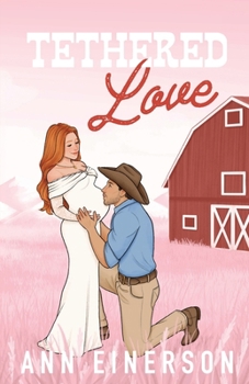 Tethered Love: An Accidental Pregnancy, Cowboy Romance (Silver Saddle Ranch)