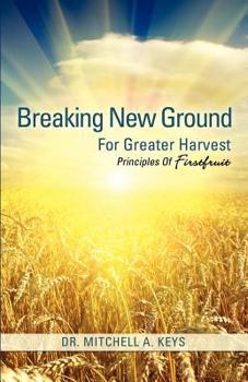 Paperback Breaking New Ground For Greater Harvest Book