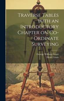 Hardcover Traverse Tables With an Introductory Chapter on Co-ordinate Surveying Book